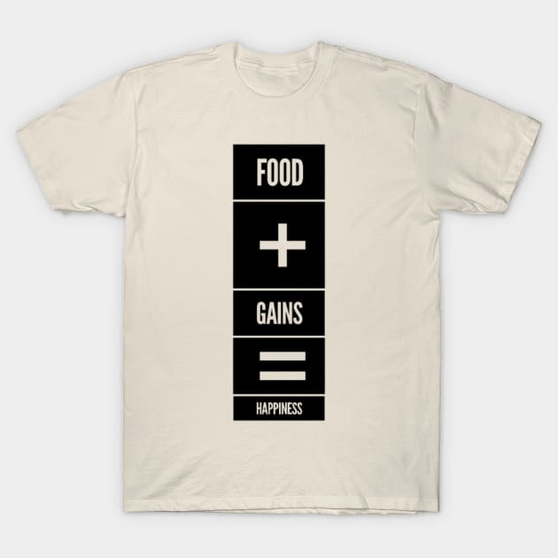 Food + Gains = Happiness T-Shirt by hozarius